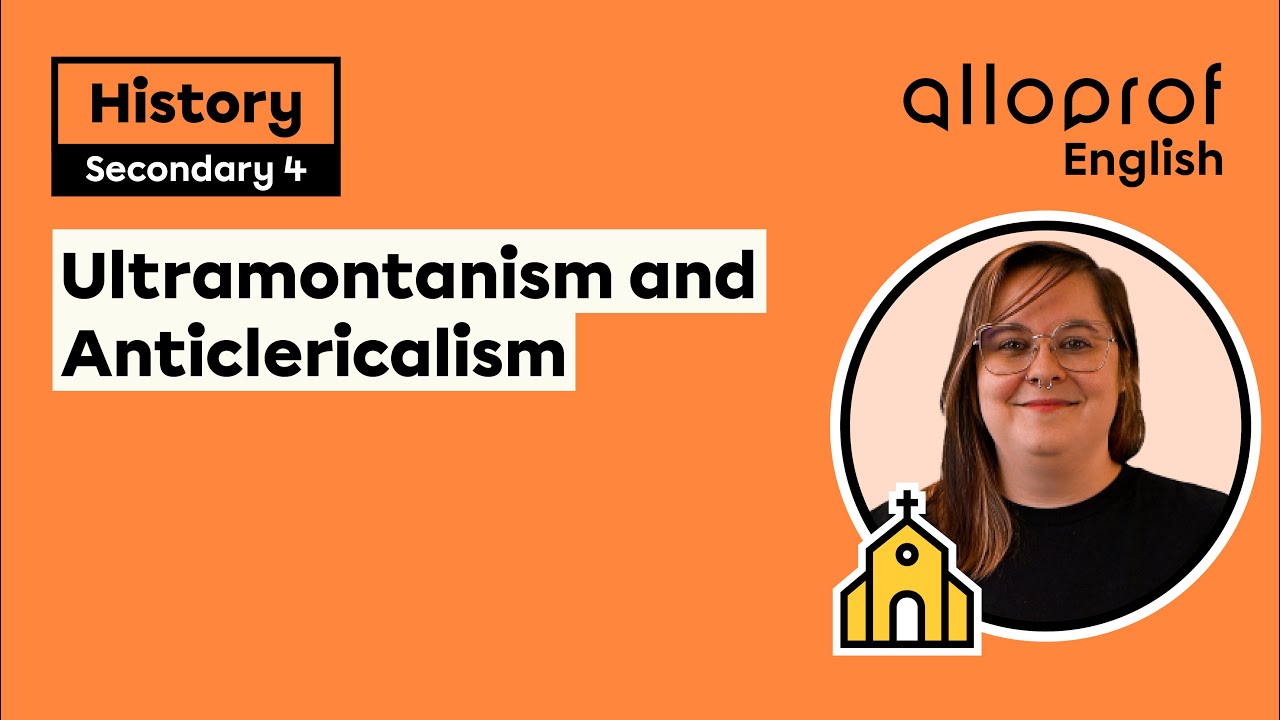 Ultramontanism and Anticlericalism | History | Alloprof