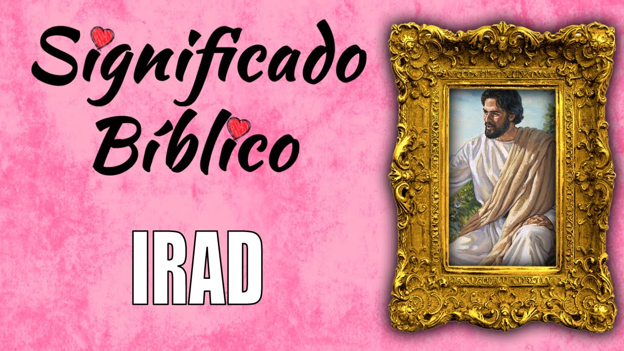Irad Significado Bíblico | ¿Qué Significa Irad en la Biblia? 🙏