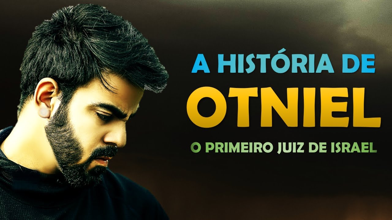 Quem foi OTNIEL? A História de OTNIEL, o primeiro JUIZ de Israel.