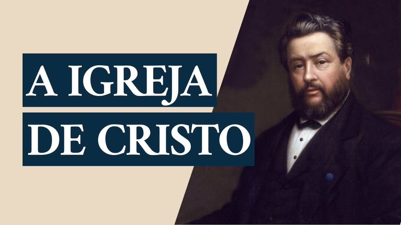 Sermão de Charles Spurgeon | A Igreja de Cristo (Ezequiel 34:26)