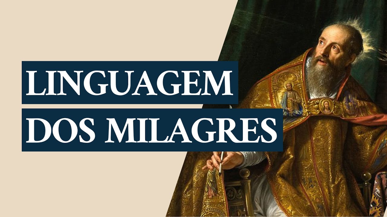 Sermão de Agostinho de Hipona | A Linguagem dos Milagres