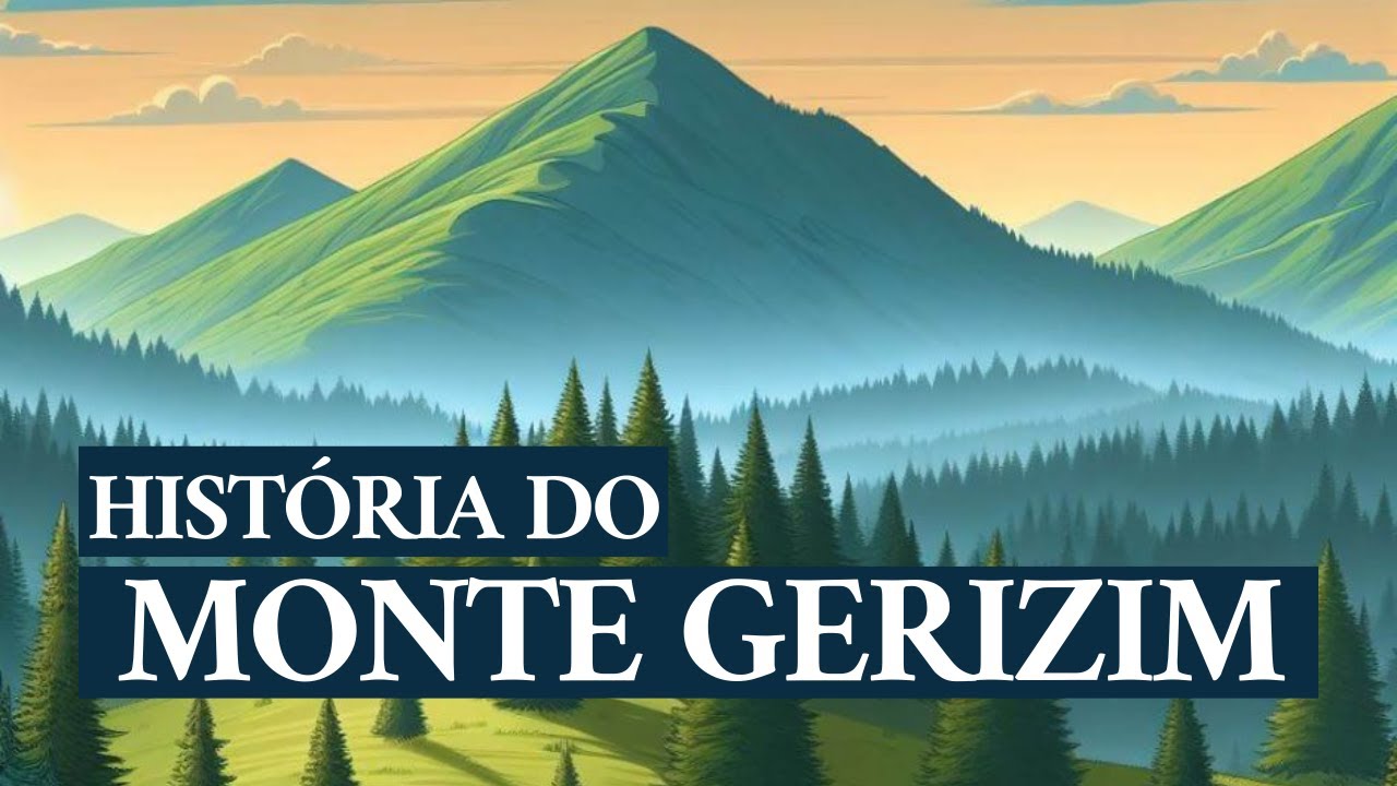 Monte Gerizim: Uma importante colina em Israel