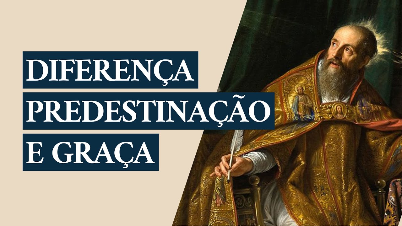Sermão de Agostinho de Hipona | A diferença entre a predestinação e a graça (Efésios 2:9-10)