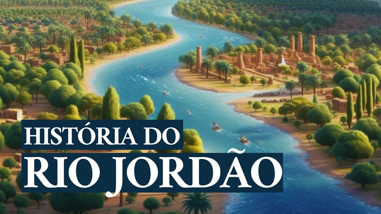 Rio Jordão: Importância história e religiosa à 10 mil anos