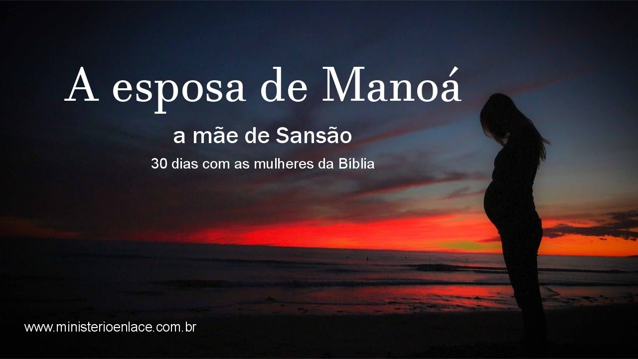 A esposa de Manoá, a mãe de Sansão