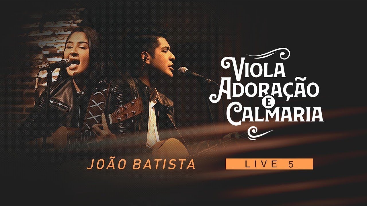 Canção e Louvor  - Live 5 - João Batista